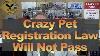 Crazy Pet Registration Law Will Not Pass